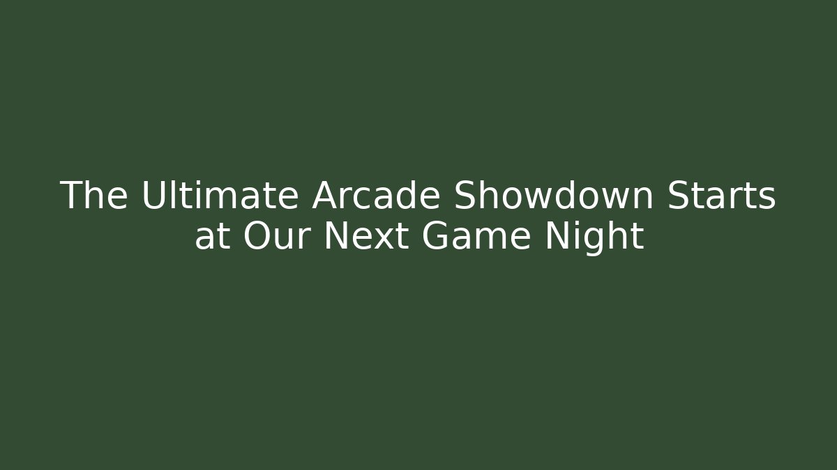 The Ultimate Arcade Showdown Starts at Our Next Game Night