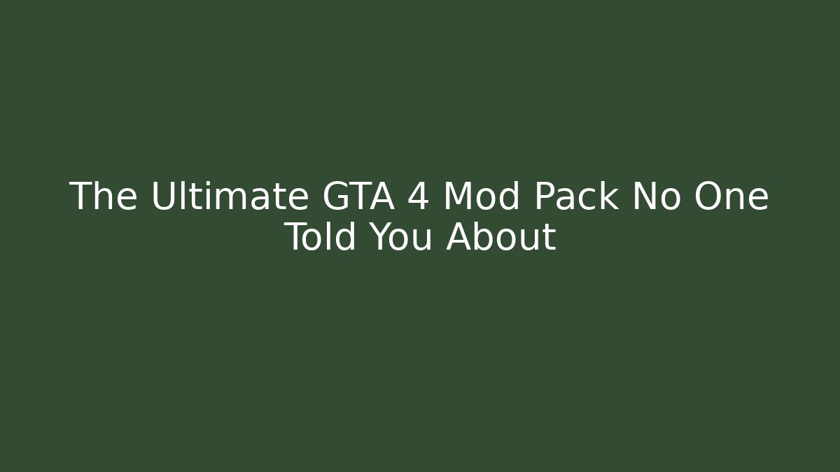The Ultimate GTA 4 Mod Pack No One Told You About
