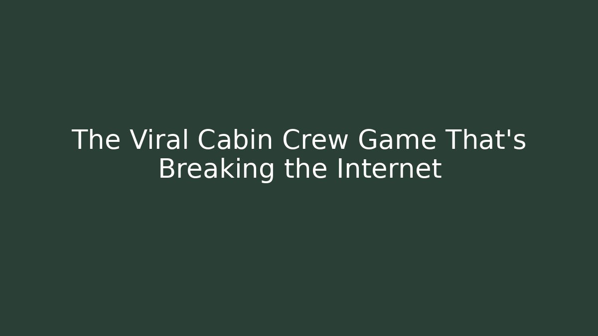 The Viral Cabin Crew Game That’s Breaking the Internet - Sports History Weekly