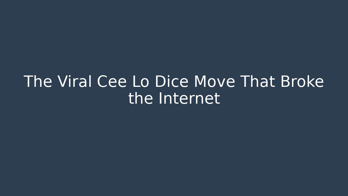 The Viral Cee Lo Dice Move That Broke the Internet