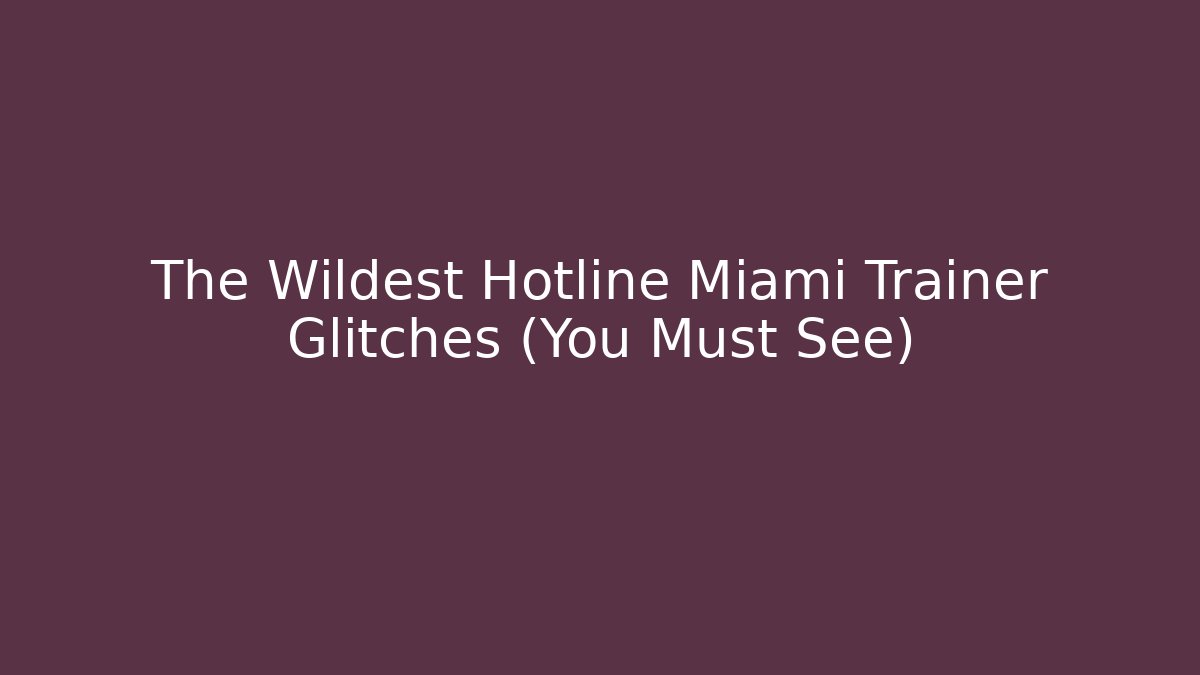 The Wildest Hotline Miami Trainer Glitches (You Must See)