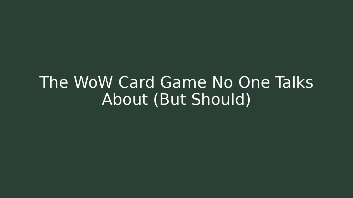 The WoW Card Game No One Talks About (But Should)