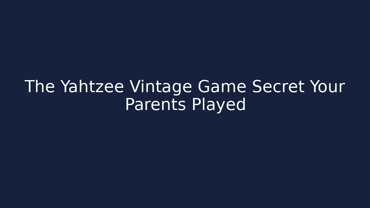 The Yahtzee Vintage Game Secret Your Parents Played