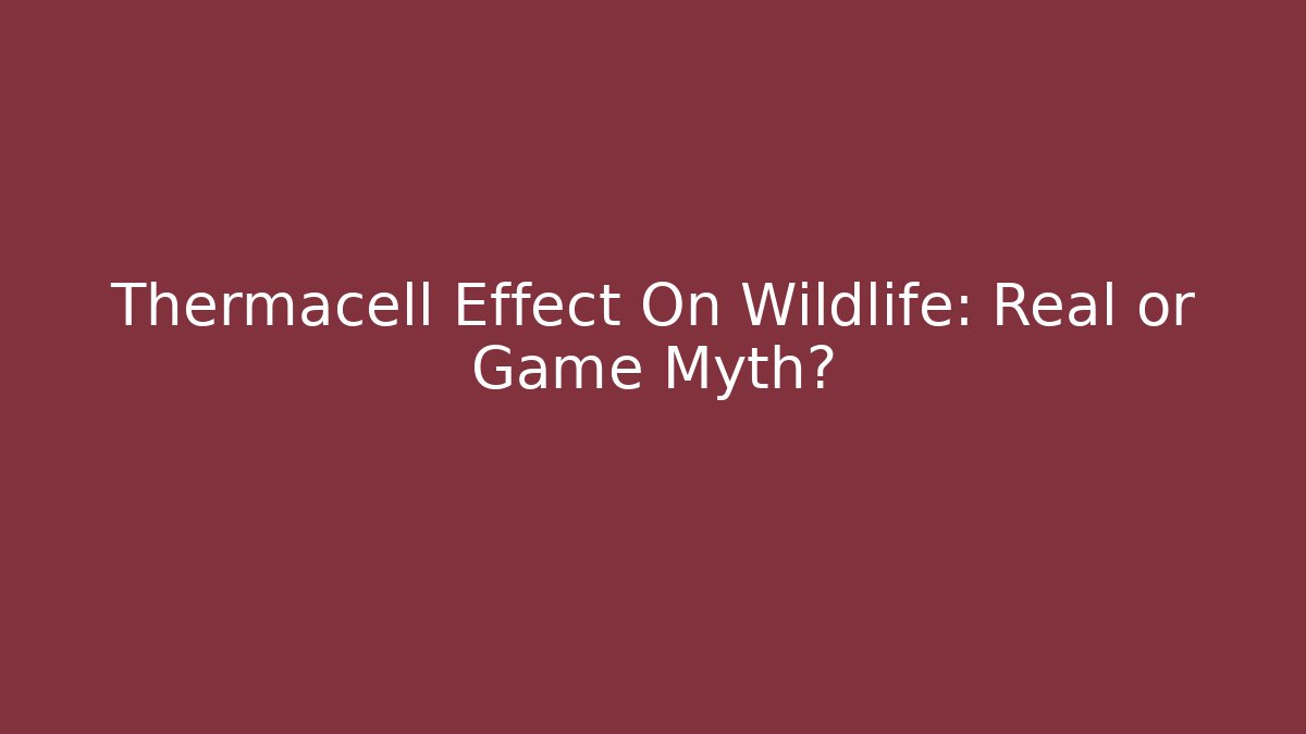 Thermacell Effect On Wildlife: Real or Game Myth?