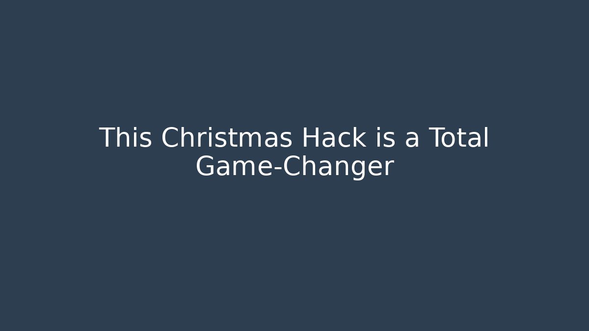 This Christmas Hack is a Total Game-Changer