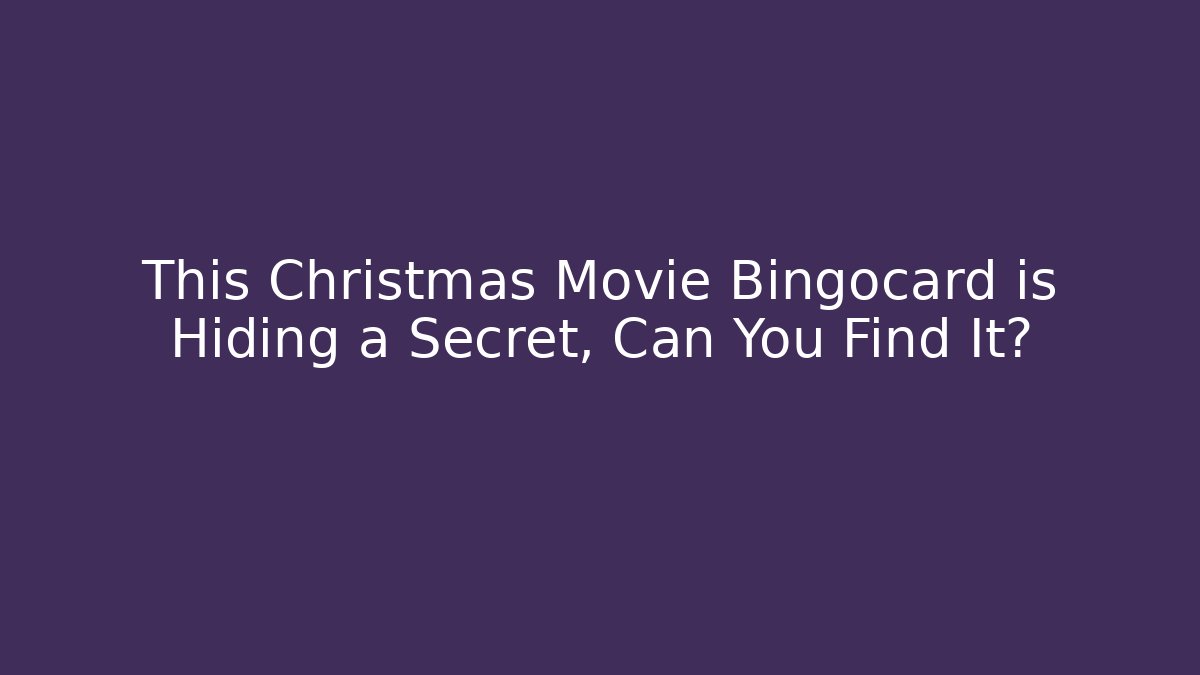 This Christmas Movie Bingocard is Hiding a Secret, Can You Find It? - Sports History Weekly
