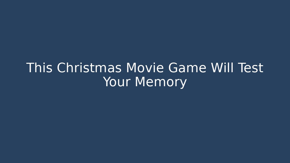 This Christmas Movie Game Will Test Your Memory - Sports History Weekly
