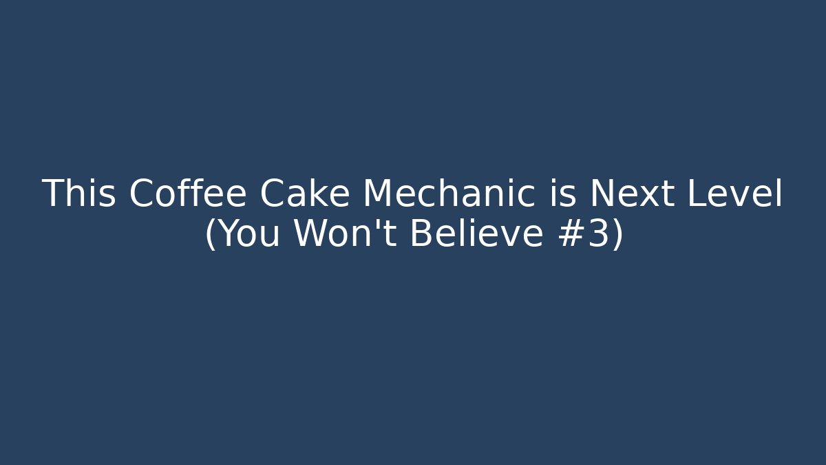 This Coffee Cake Mechanic is Next Level (You Won't Believe #3)