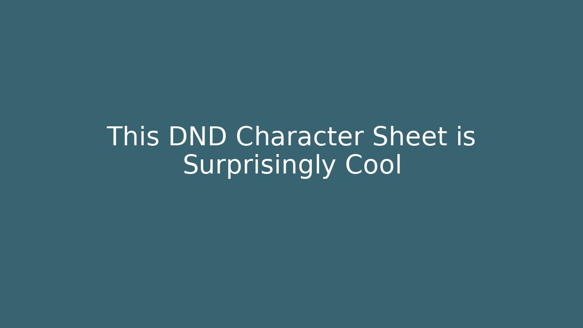 This DND Character Sheet is Surprisingly Cool