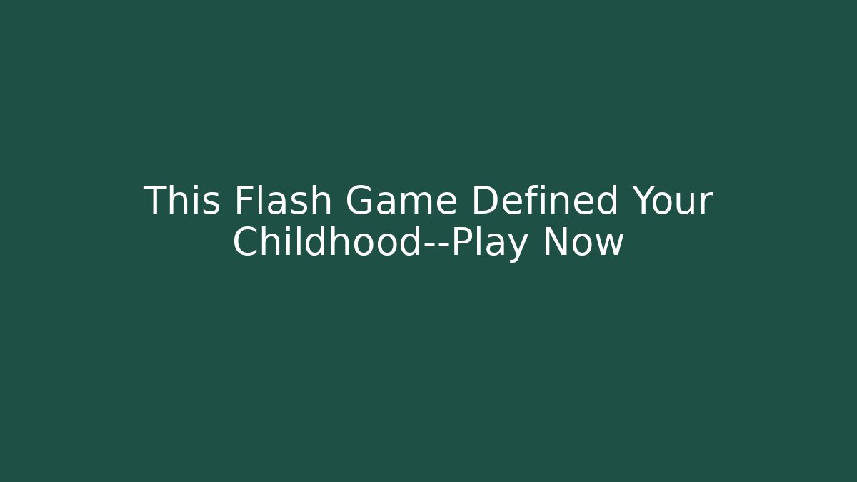 This Flash Game Defined Your Childhood—Play Now - Sports History Weekly