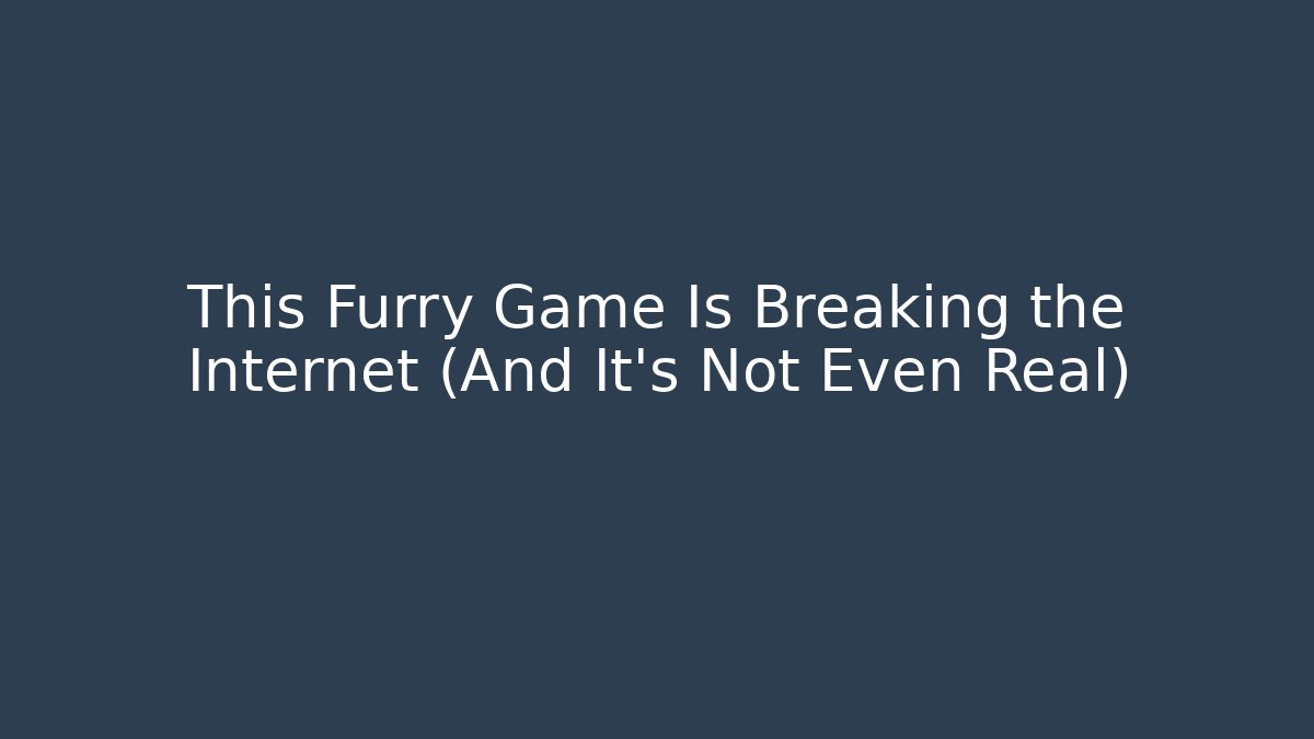 This Furry Game Is Breaking the Internet (And It’s Not Even Real)
