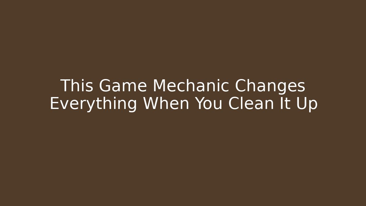 This Game Mechanic Changes Everything When You Clean It Up - Sports History Weekly