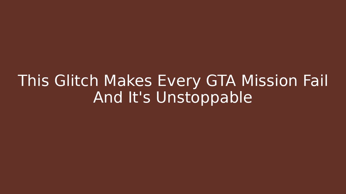 This Glitch Makes Every GTA Mission Fail And It's Unstoppable