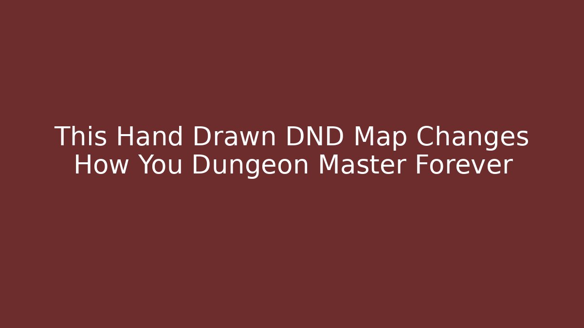 This Hand Drawn DND Map Changes How You Dungeon Master Forever