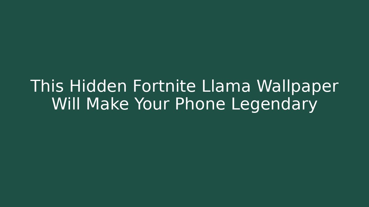 This Hidden Fortnite Llama Wallpaper Will Make Your Phone Legendary