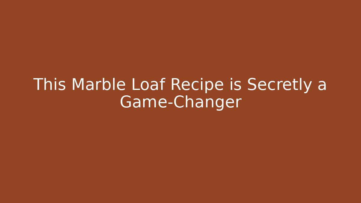 This Marble Loaf Recipe is Secretly a Game-Changer