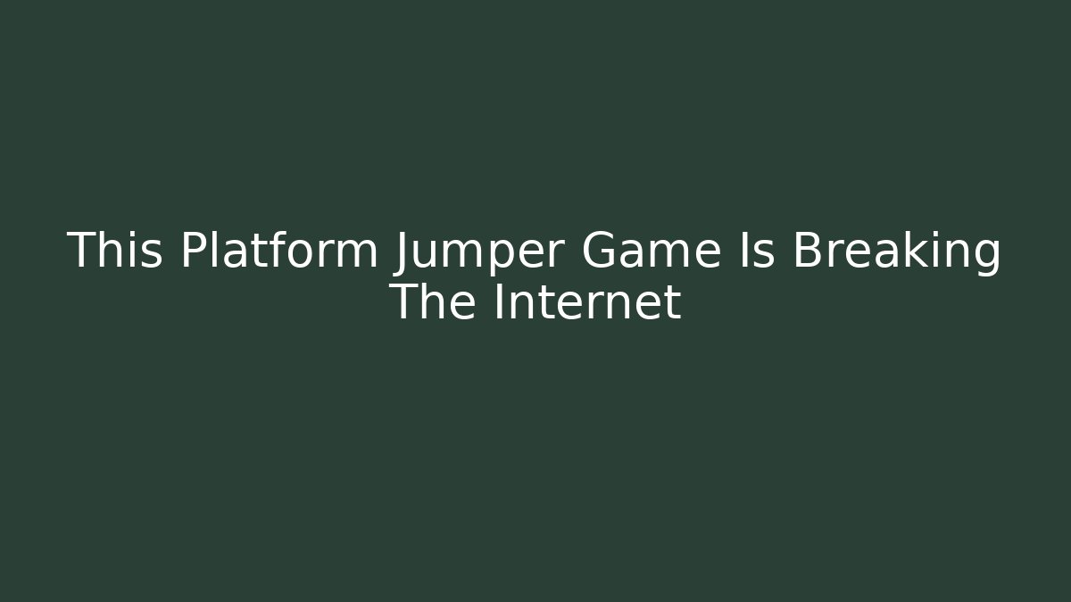 This Platform Jumper Game Is Breaking The Internet