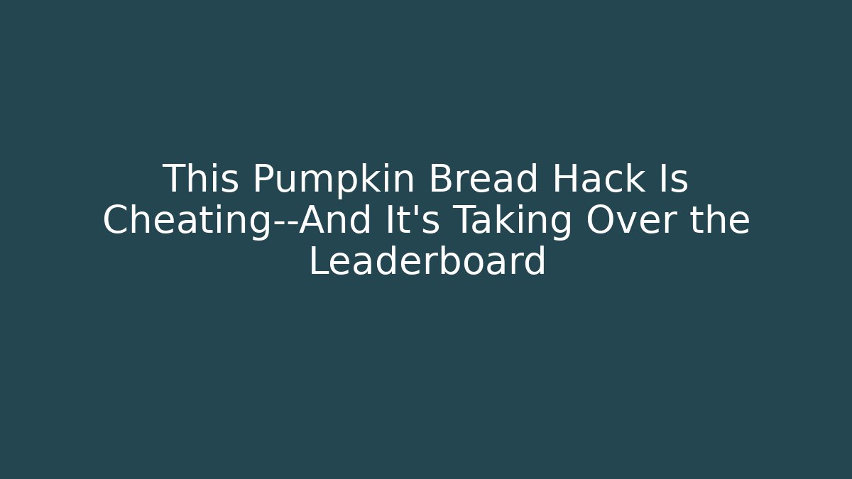 This Pumpkin Bread Hack Is Cheating—And It’s Taking Over the Leaderboard - Sports History Weekly