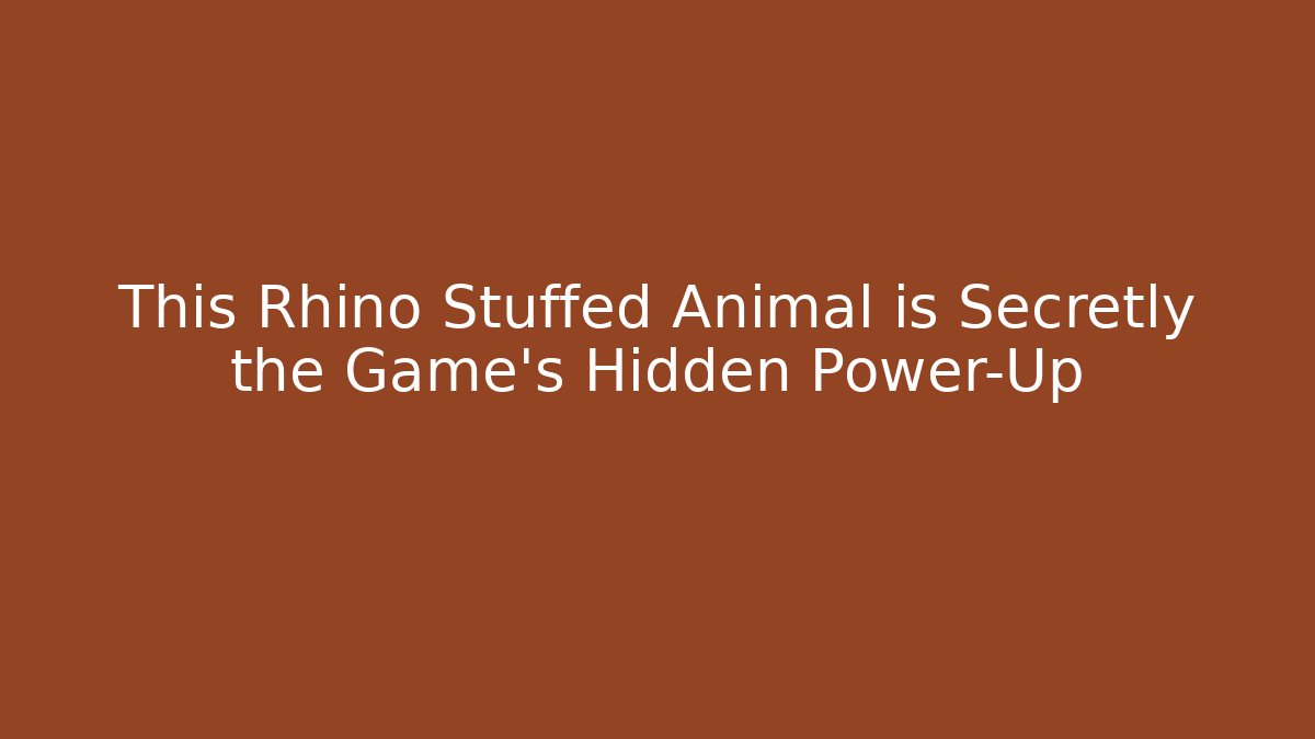 This Rhino Stuffed Animal is Secretly the Game's Hidden Power-Up