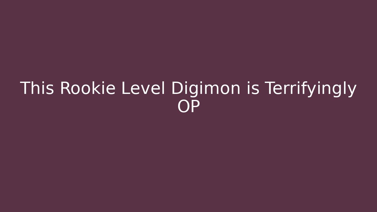 This Rookie Level Digimon is Terrifyingly OP
