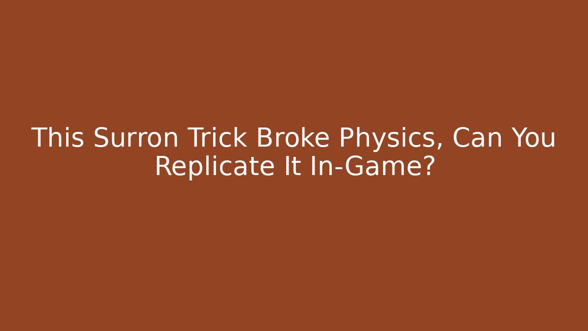 This Surron Trick Broke Physics, Can You Replicate It In-Game?