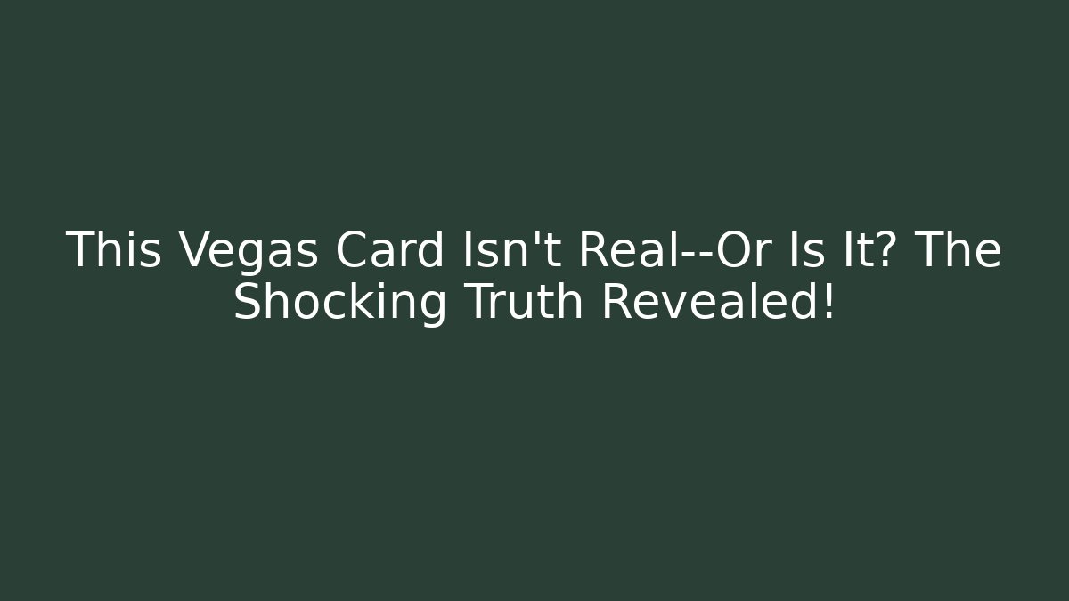 This Vegas Card Isn't Real—Or Is It? The Shocking Truth Revealed! - Sports History Weekly
