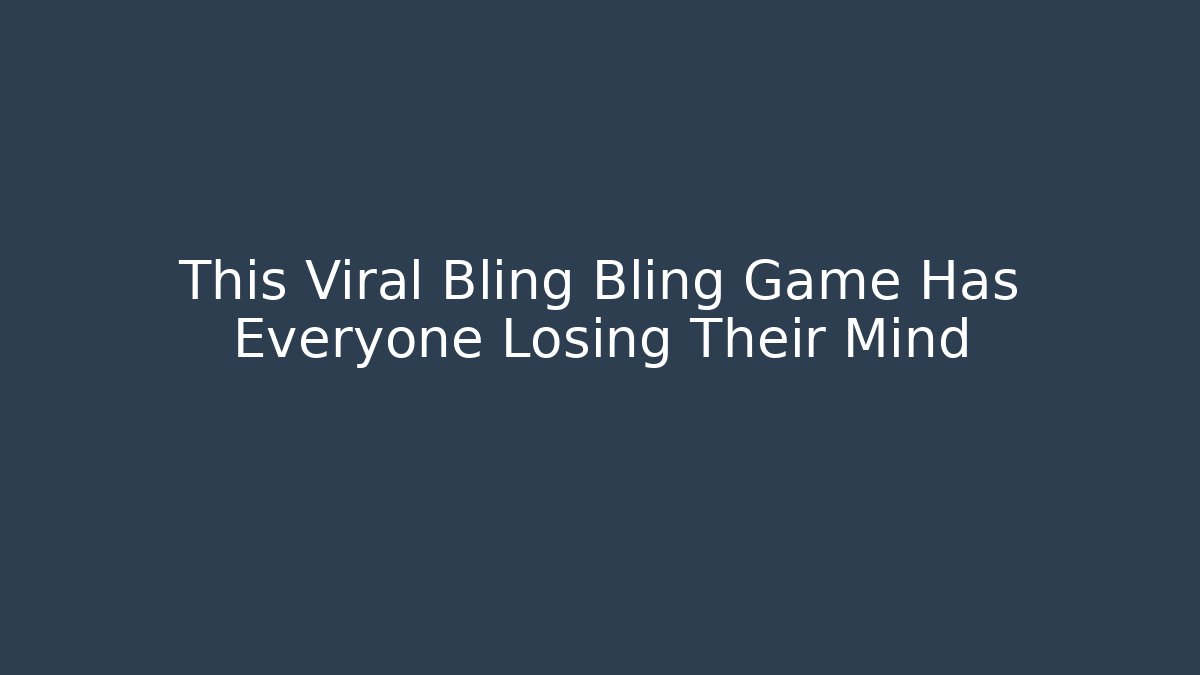 This Viral Bling Bling Game Has Everyone Losing Their Mind - Sports History Weekly