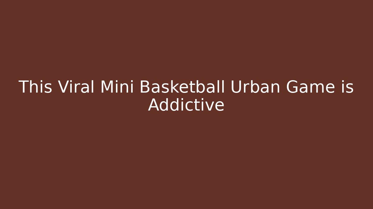 This Viral Mini Basketball Urban Game is Addictive