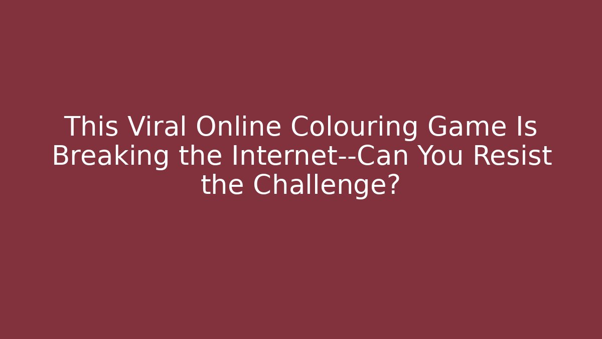 This Viral Online Colouring Game Is Breaking the Internet—Can You Resist the Challenge?
