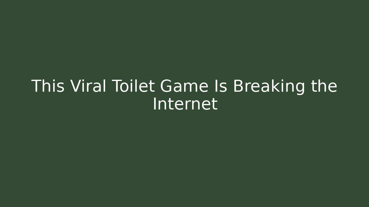 This Viral Toilet Game Is Breaking the Internet