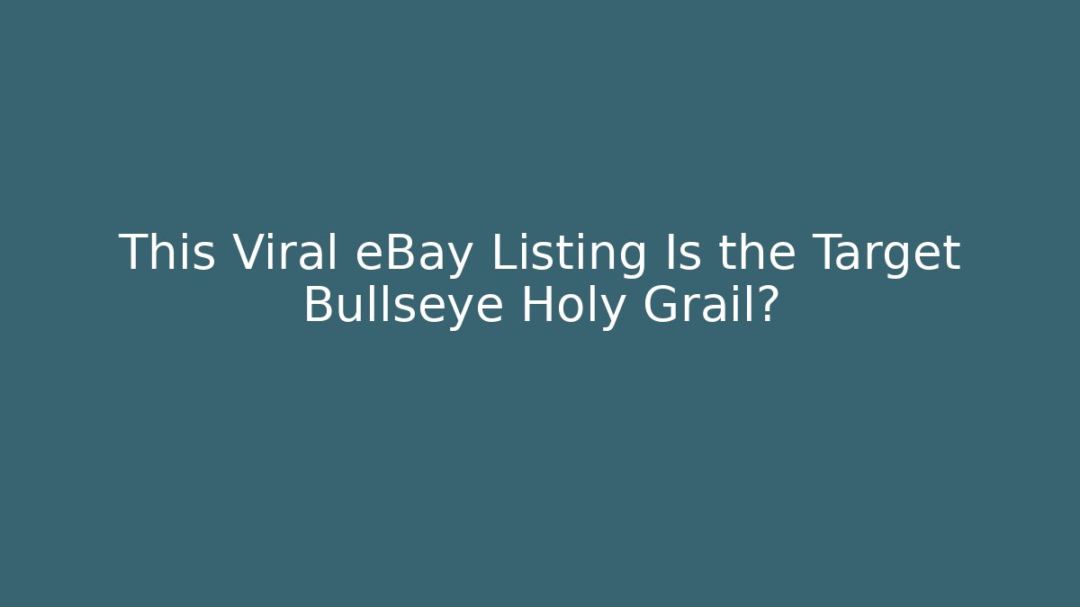 This Viral eBay Listing Is the Target Bullseye Holy Grail?