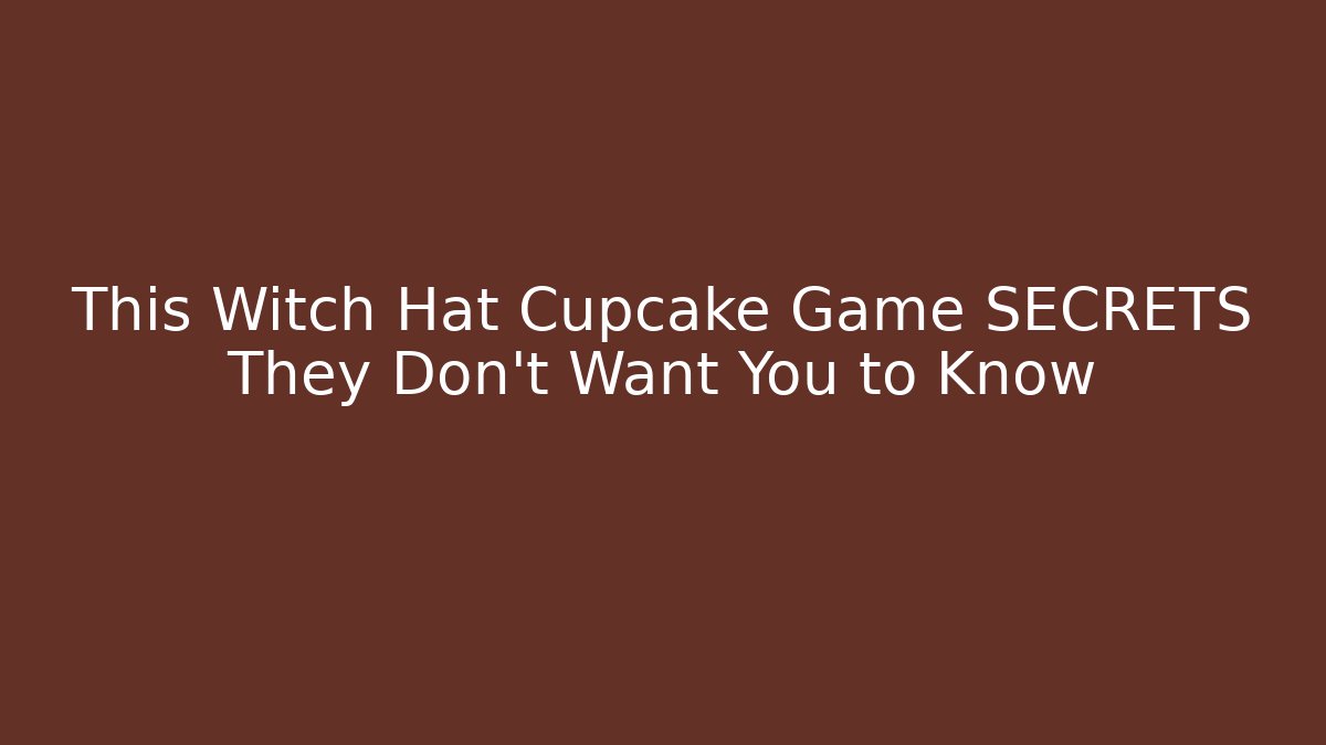This Witch Hat Cupcake Game SECRETS They Don't Want You to Know
