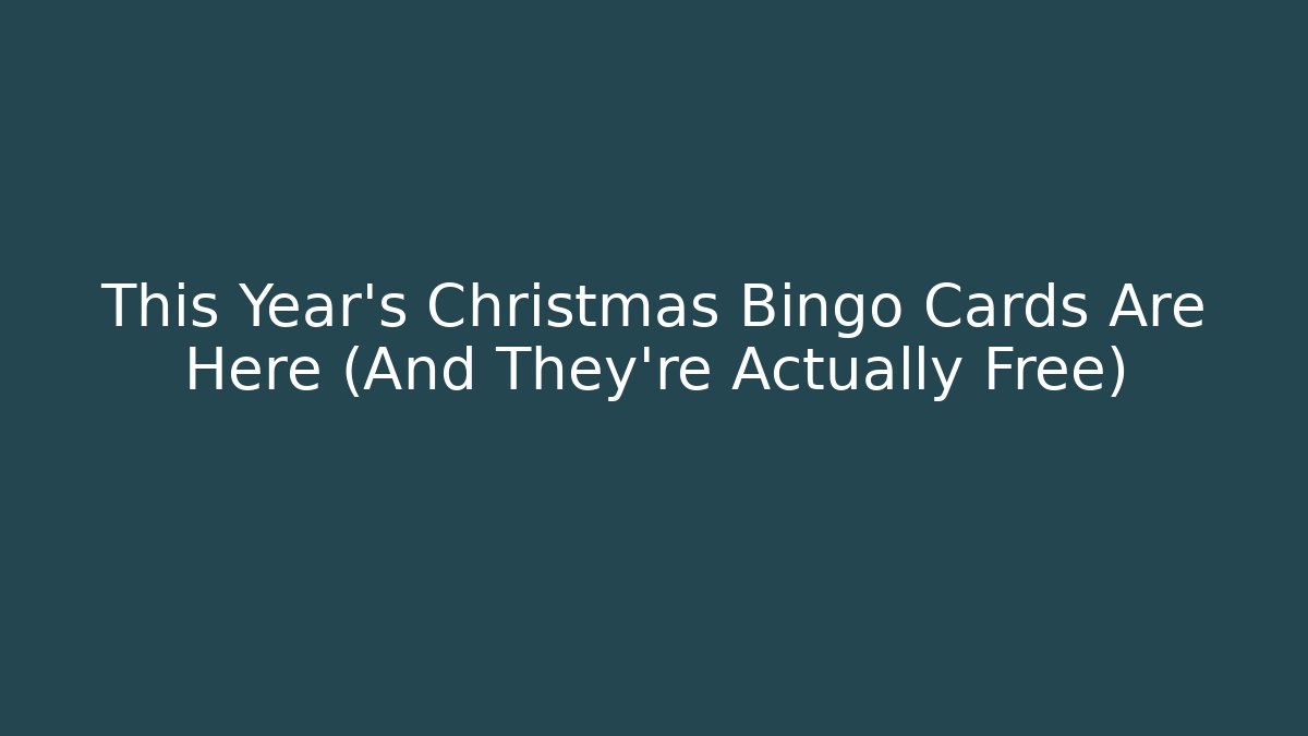 This Year’s Christmas Bingo Cards Are Here (And They’re Actually Free)