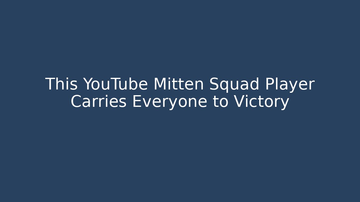 This YouTube Mitten Squad Player Carries Everyone to Victory