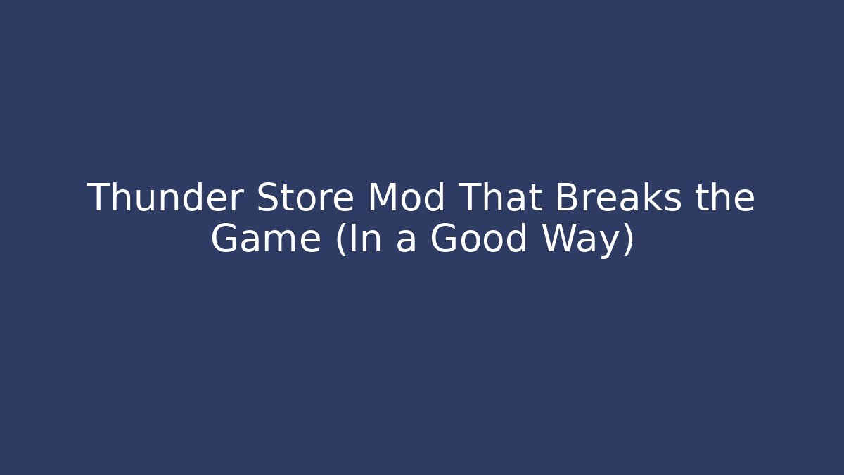 Thunder Store Mod That Breaks the Game (In a Good Way)