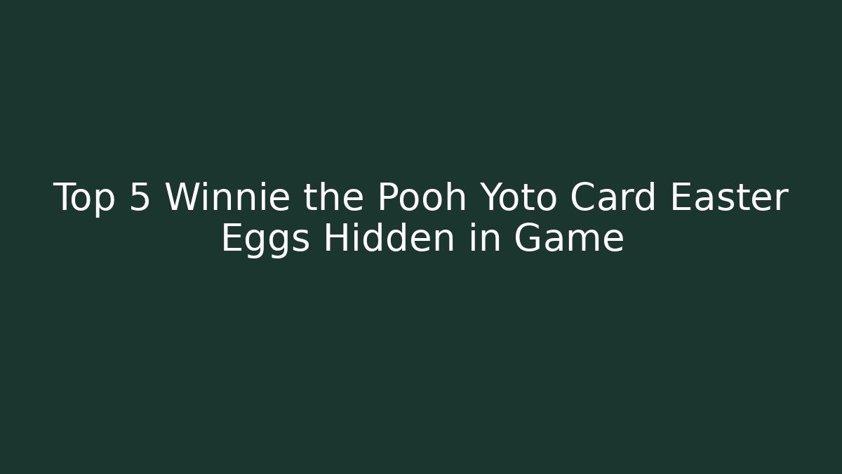 Top 5 Winnie the Pooh Yoto Card Easter Eggs Hidden in Game - Sports History Weekly