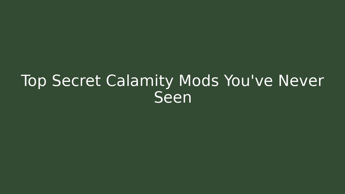 Top Secret Calamity Mods You’ve Never Seen - Sports History Weekly
