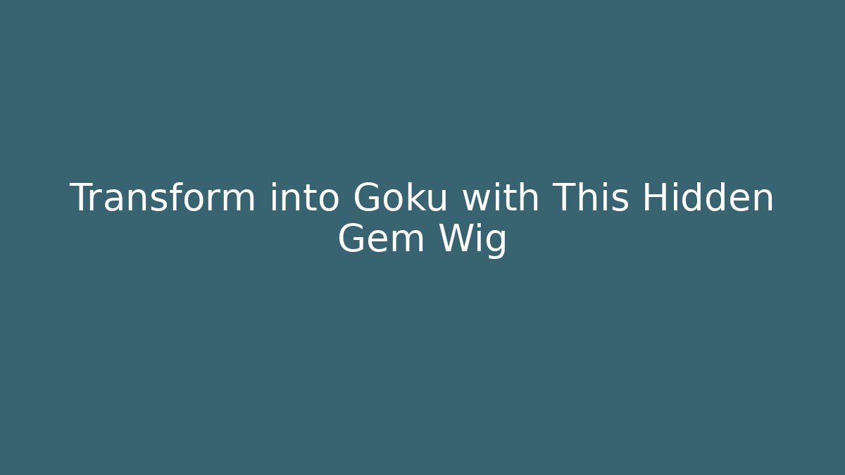 Transform into Goku with This Hidden Gem Wig