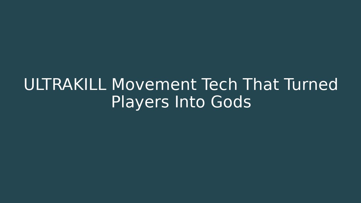 ULTRAKILL Movement Tech That Turned Players Into Gods - Sports History Weekly
