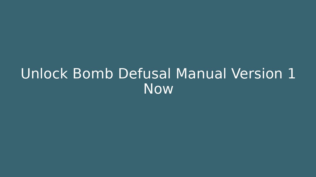 Unlock Bomb Defusal Manual Version 1 Now