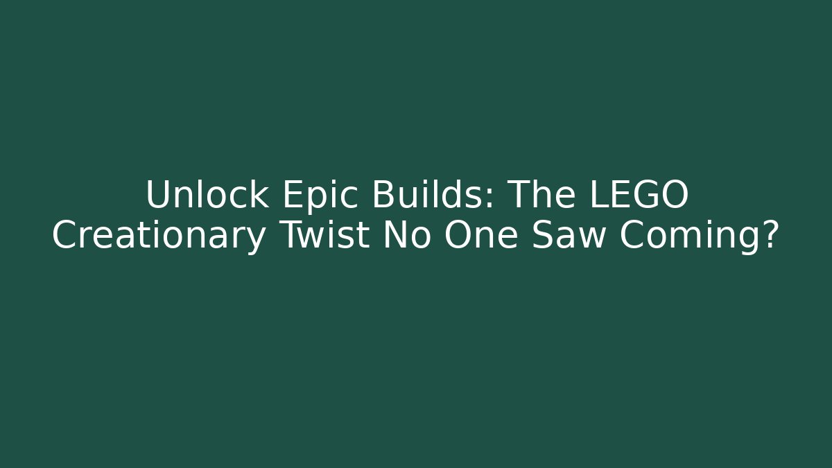 Unlock Epic Builds: The LEGO Creationary Twist No One Saw Coming?