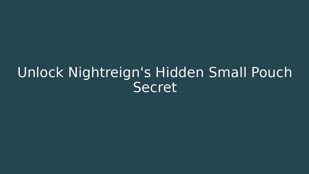 Unlock Nightreign's Hidden Small Pouch Secret