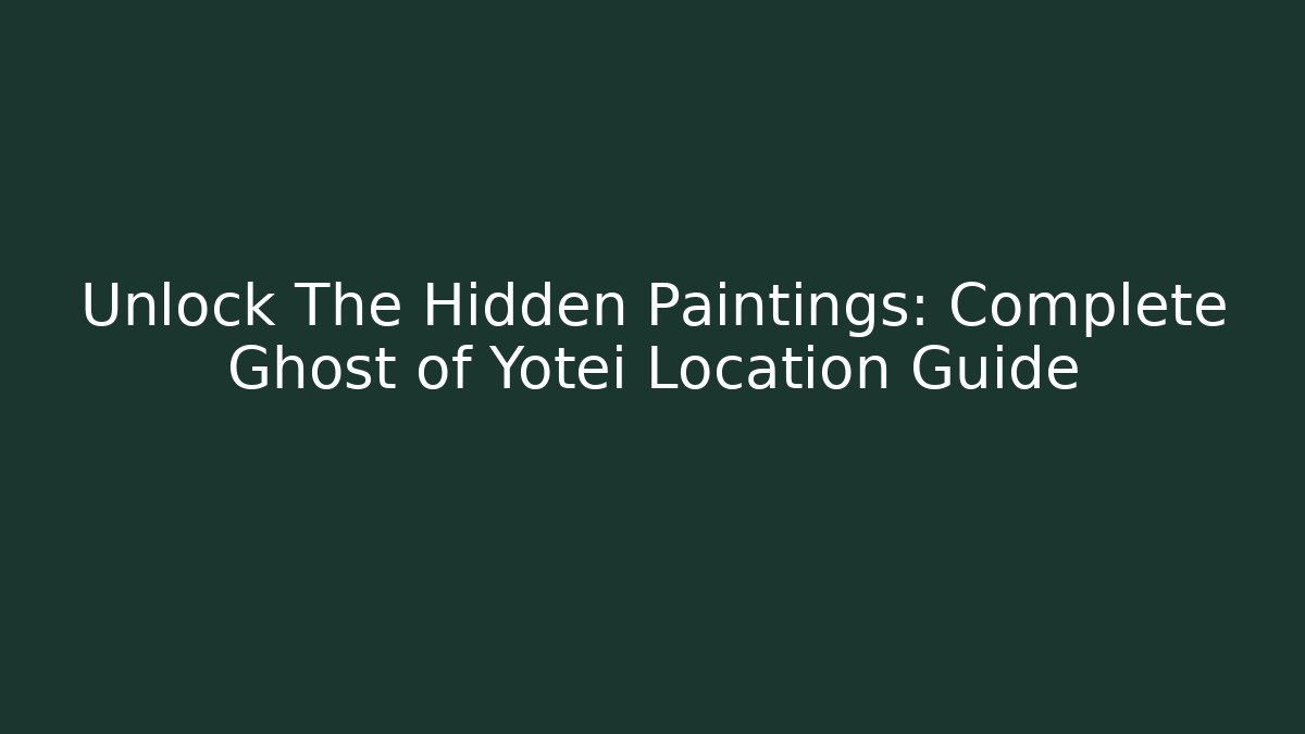 Unlock The Hidden Paintings: Complete Ghost of Yotei Location Guide