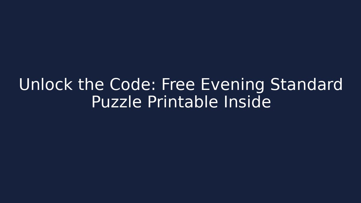 Unlock the Code: Free Evening Standard Puzzle Printable Inside