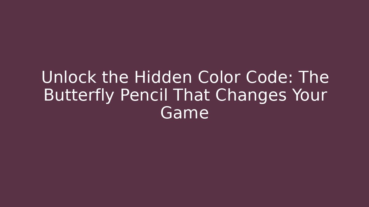 Unlock the Hidden Color Code: The Butterfly Pencil That Changes Your Game