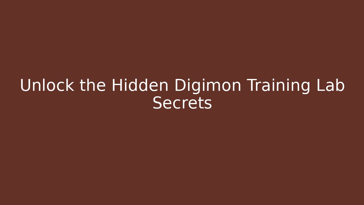 Unlock the Hidden Digimon Training Lab Secrets
