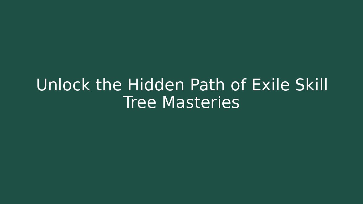 Unlock the Hidden Path of Exile Skill Tree Masteries