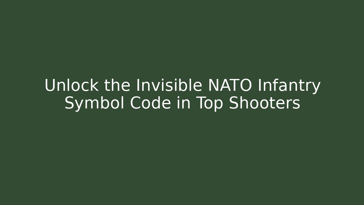 Unlock the Invisible NATO Infantry Symbol Code in Top Shooters