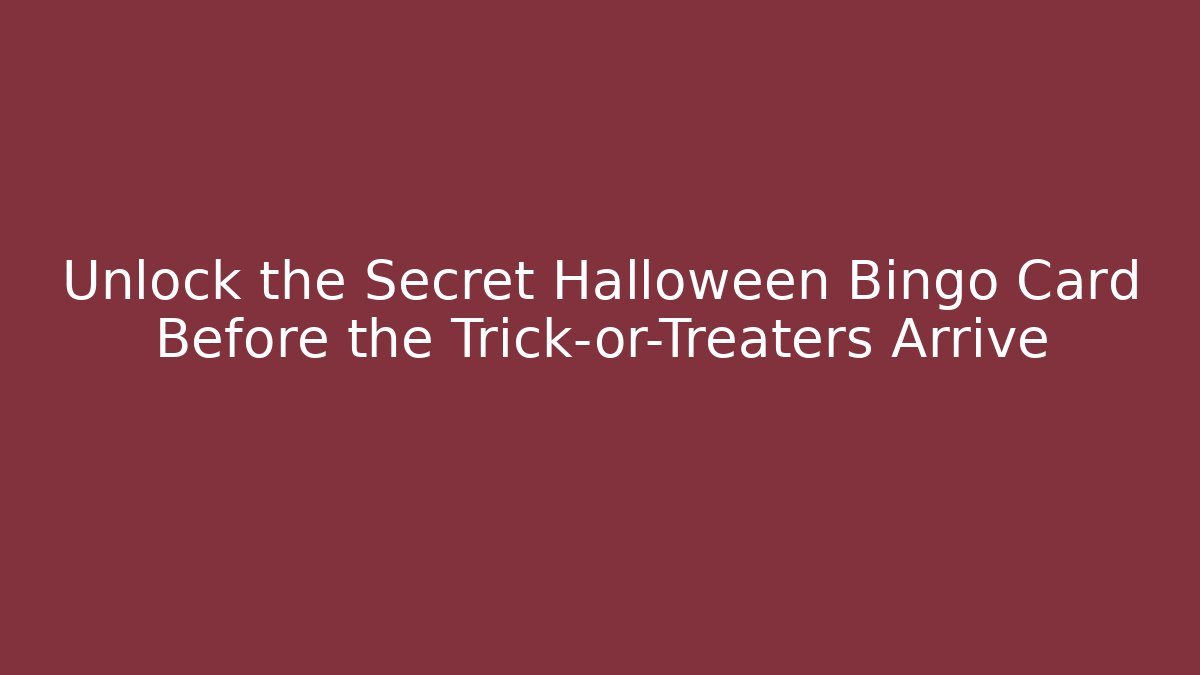 Unlock the Secret Halloween Bingo Card Before the Trick-or-Treaters Arrive