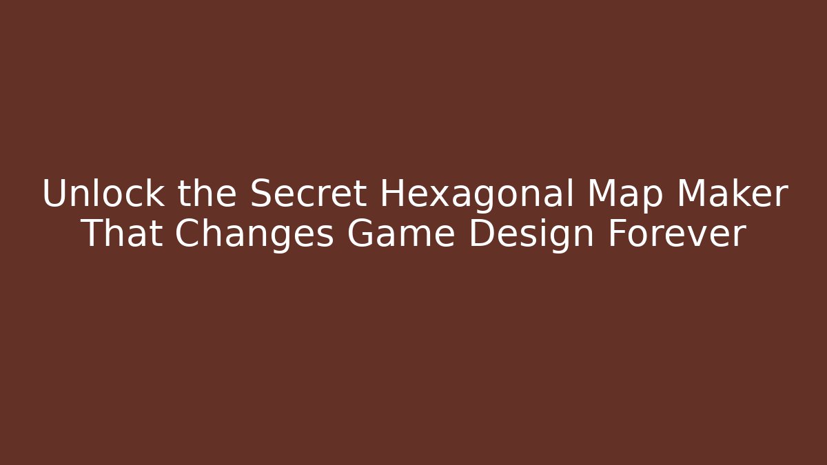 Unlock the Secret Hexagonal Map Maker That Changes Game Design Forever